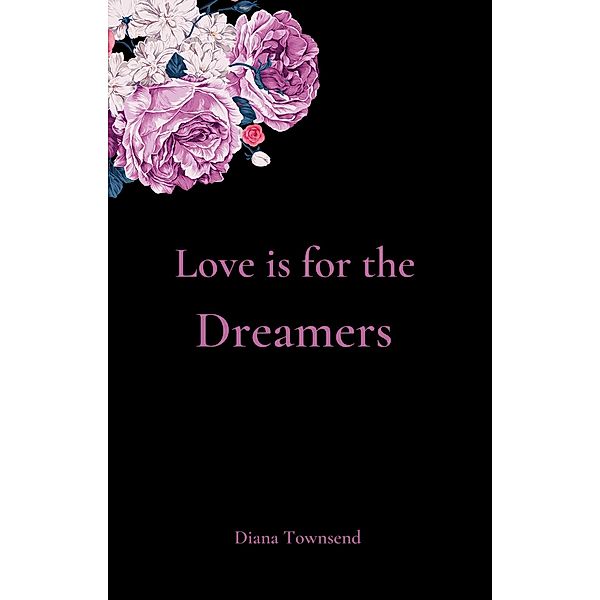 Love is for the Dreamers, Diana Townsend