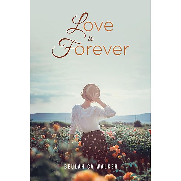 Love is Forever, Beulah CV Walker