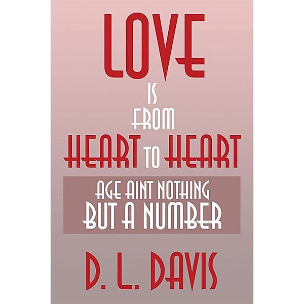 Love Is from Heart to Heart, D. L. Davis