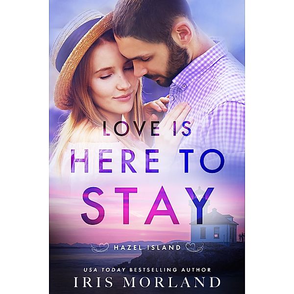 Love Is Here to Stay / Hazel Island Bd.3, Iris Morland