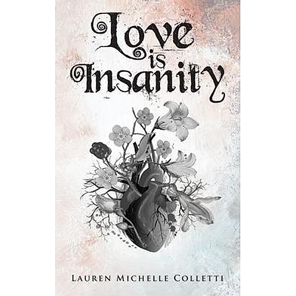 Love is Insanity / Lauren Colletti, Lauren Michelle Colletti