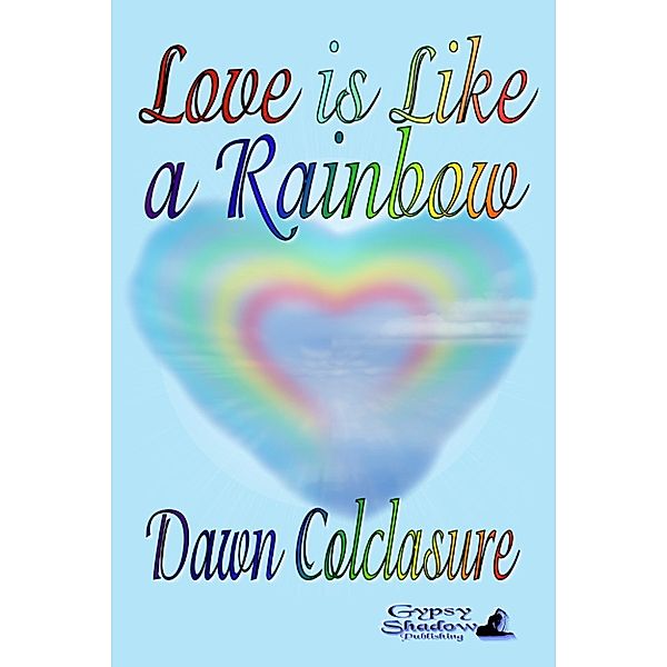 Love is Like a Rainbow, Dawn Colclasure