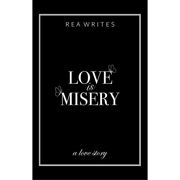 Love is Misery, Rea Writes