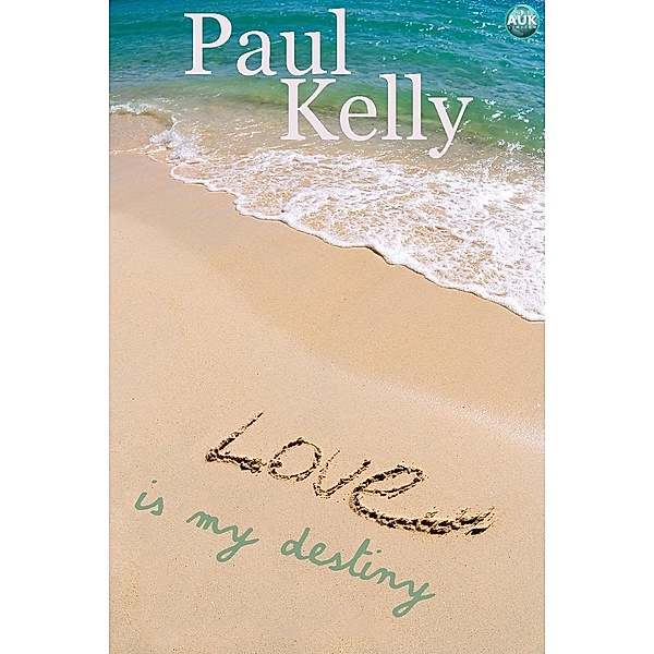 Love is my Destiny / Andrews UK, Paul Kelly