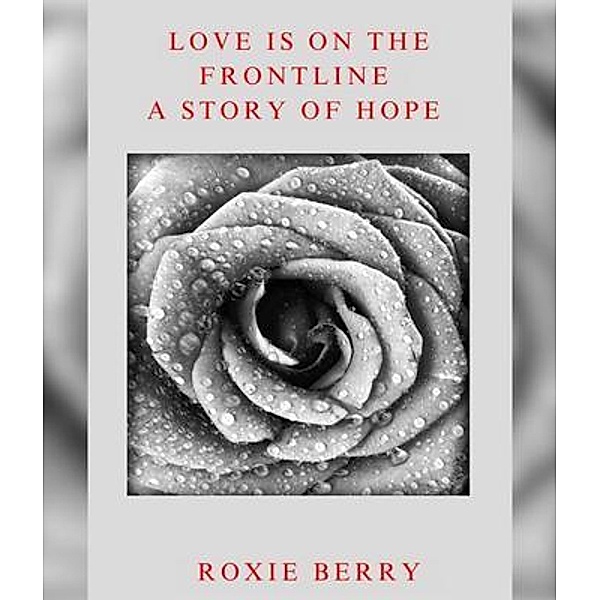 Love Is On The Frontline, Roxie Berry