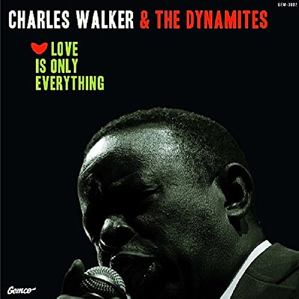 Love Is Only Everything, Charles Walker & The Dynamites