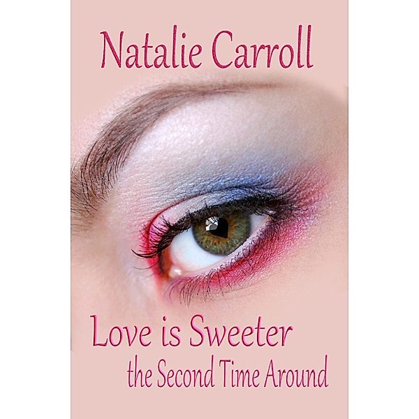 Love is Sweeter the Second Time Around, Natalie Carroll