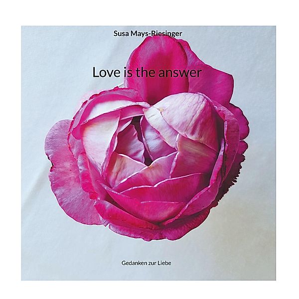 Love is the answer, Susa Mays-Riesinger