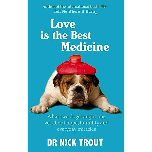 Love Is The Best Medicine, Nick Trout