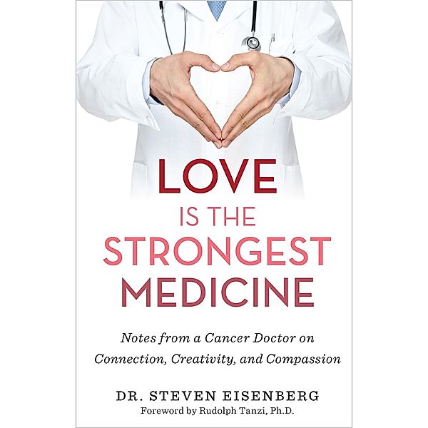 Love Is the Strongest Medicine, Steven Eisenberg