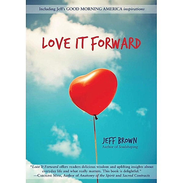 Love it Forward, Jeff Brown