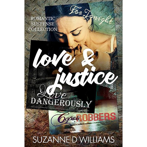 Love & Justice: Romantic Suspense Collection, Suzanne D. Williams