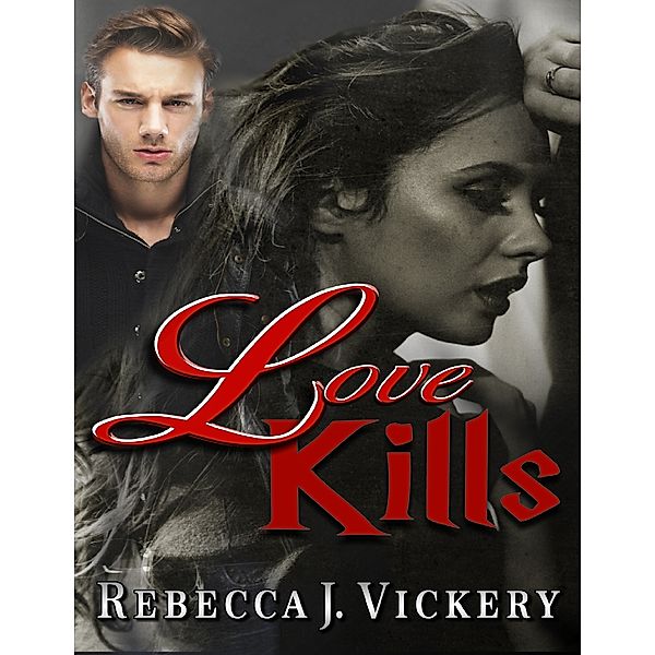 Love Kills, Rebecca J. Vickery