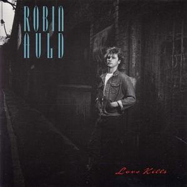 Love Kills (Songs About Girls), Robin Auld