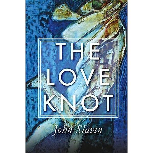 Love Knot, John Slavin