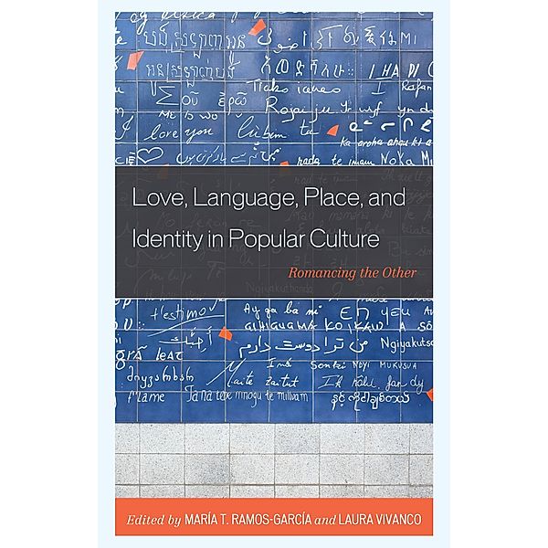Love, Language, Place, and Identity in Popular Culture / Communication Perspectives in Popular Culture