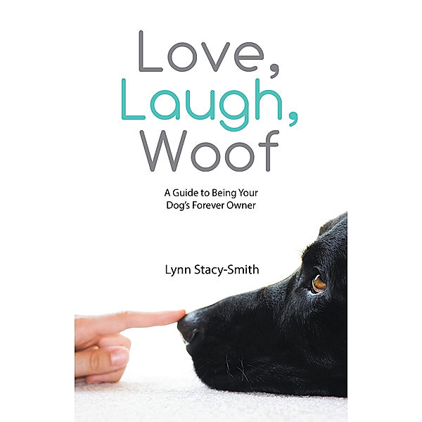 Love, Laugh, Woof, Lynn Stacy-Smith