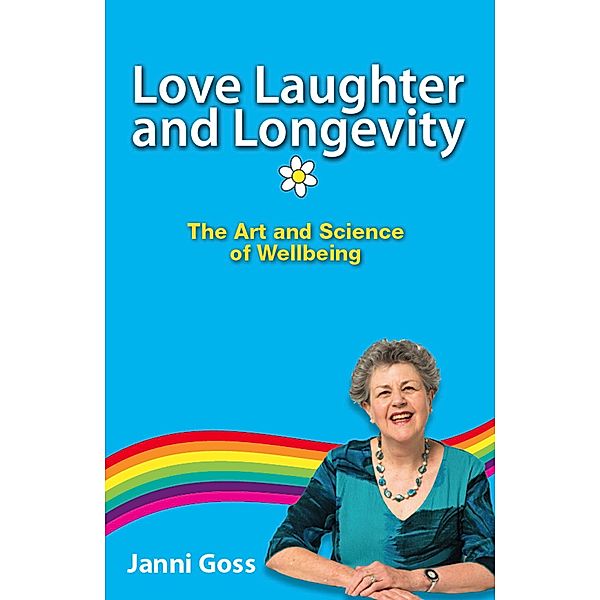 Love Laughter and Longevity, Janni Goss