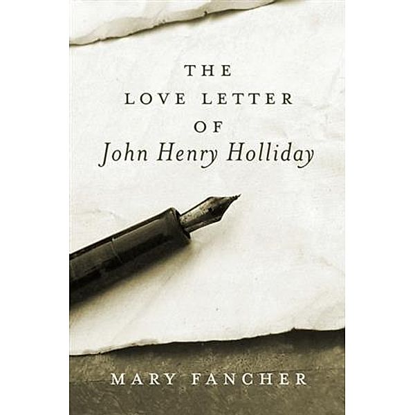 Love Letter of John Henry Holliday, Mary Fancher