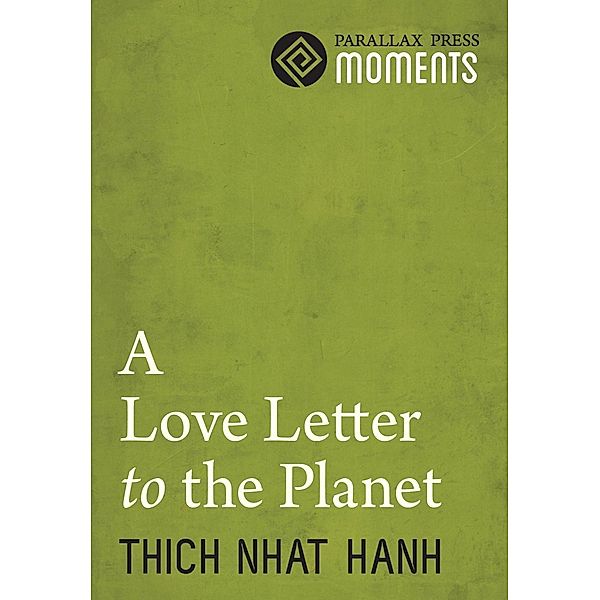 Love Letter to the Planet / Parallax Press, Thich Nhat Hanh
