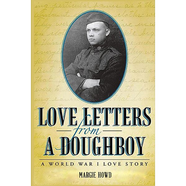 Love Letters From A Doughboy / BookVenture Publishing LLC, Margie Howd