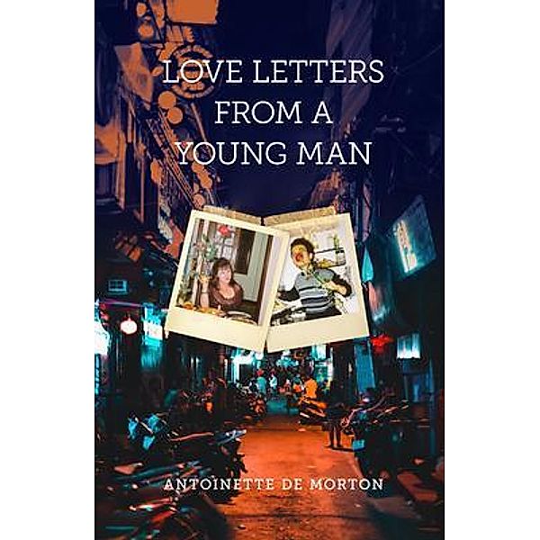 Love Letters from a Young Man, Antoinette de Morton