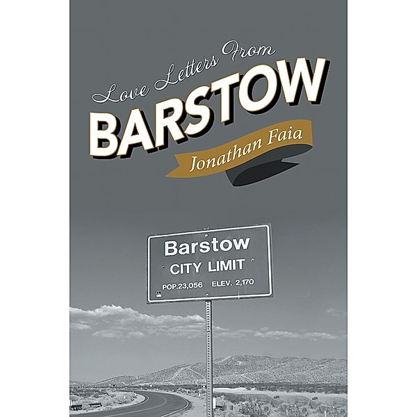 Love Letters from Barstow, Jonathan Faia