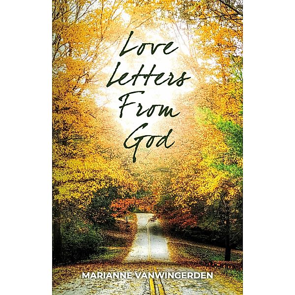 Love Letters From God, Marianne Vanwingerden
