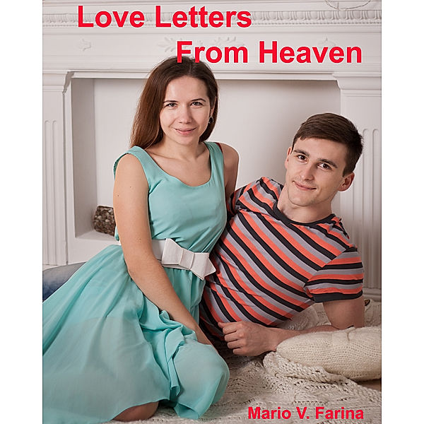 Love Letters From Heaven, Mario V. Farina