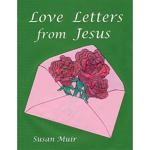 Love Letters from Jesus, Susan Muir