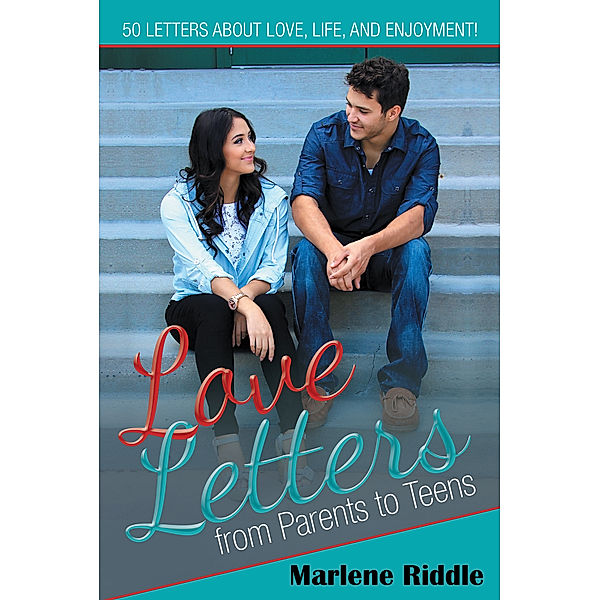 Love Letters from Parents to Teens, Marlene Riddle