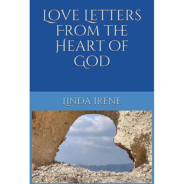 Love Letters From the Heart of God, Linda Irene