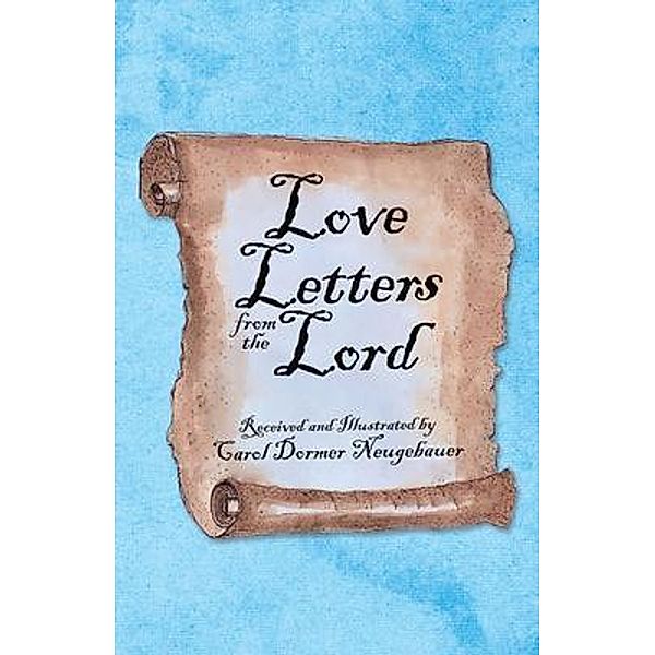 Love Letters from the Lord, Carol Neugebauer
