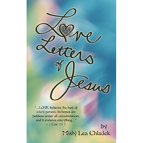 Love Letters of Jesus, Misty Lea Chladek