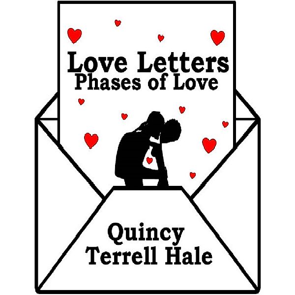 Love Letters: Phases of Love, Quincy Terrell Hale
