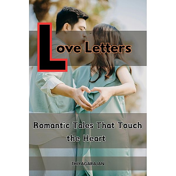 Love Letters - Romantic Tales That Touch the Heart, Thiyagarajan