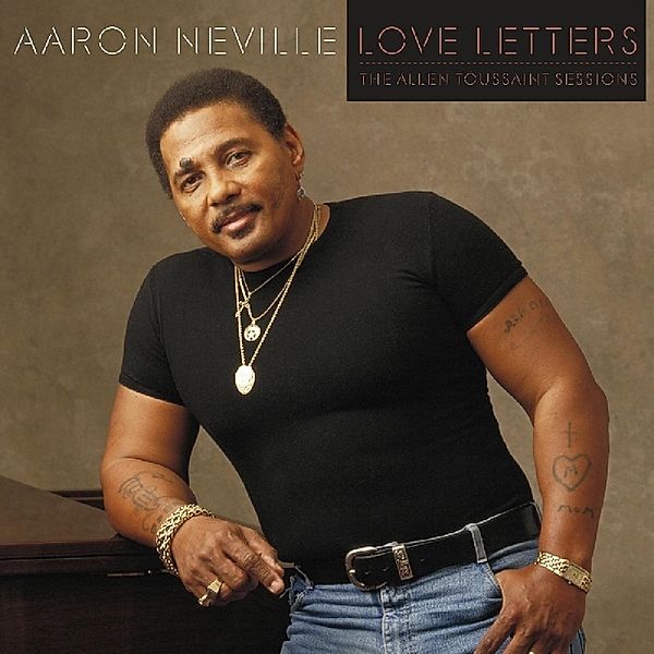 Love Letters : The Allen Toussaint Sessions, Aaron Neville