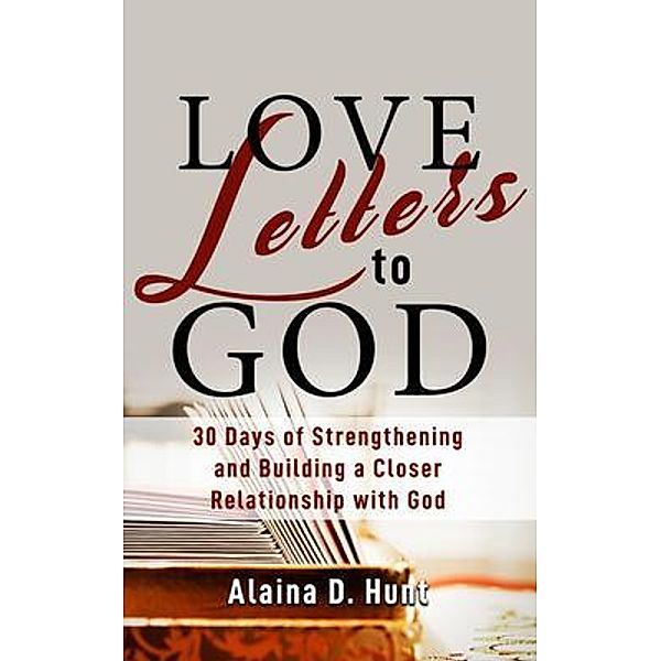 Love Letters to God, Alaina Hunt