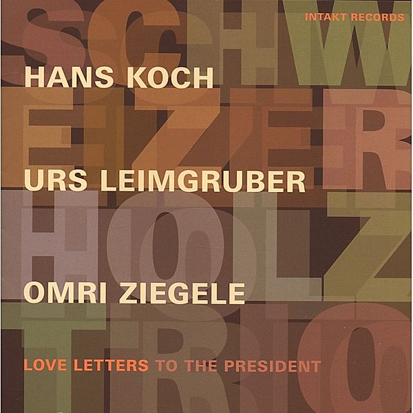 Love Letters To The President, Schweizer Holz Trio