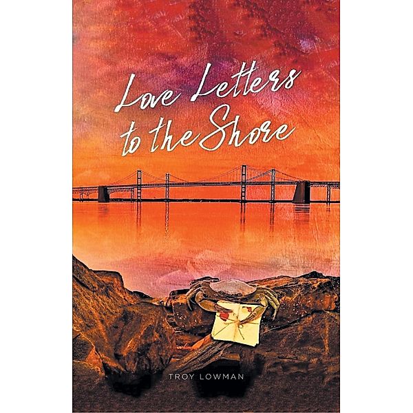 Love Letters To The Shore, Troy Lowman