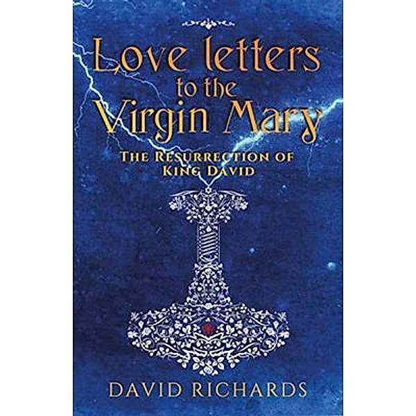 Love Letters to the Virgin Mary / Mjolnir Productions LLC, David Richards