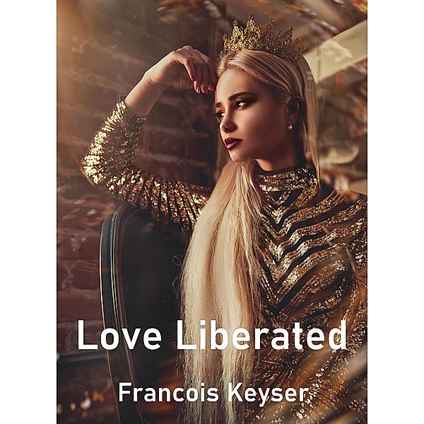 Love Liberated, Francois Keyser