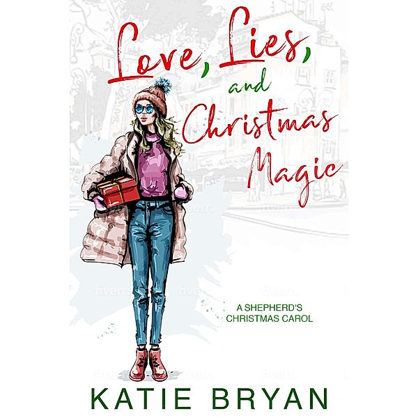 Love, Lies, and Christmas Magic: A Shepherd's Christmas Carol (Love, Laugh, Bark, #6) / Love, Laugh, Bark, Katie Bryan