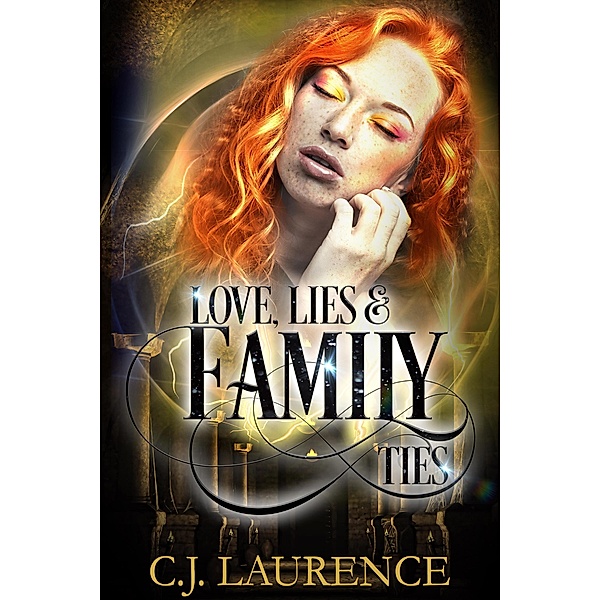 Love, Lies and Family Ties (Love, Lies & Ties, #4) / Love, Lies & Ties, C. J. Laurence