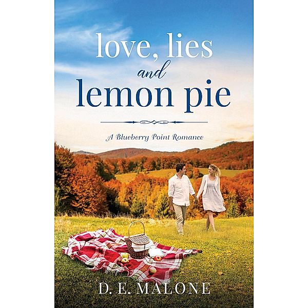 Love, Lies and Lemon Pie (Blueberry Point Romance, #4) / Blueberry Point Romance, D. E. Malone