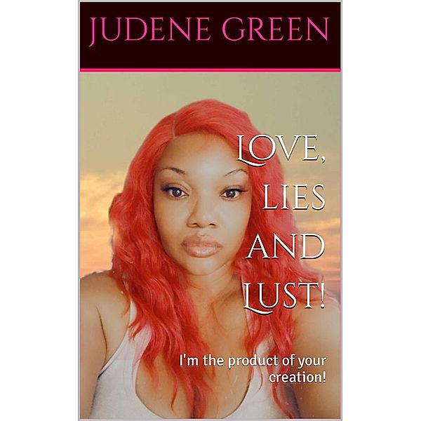 Love, Lies and Lust / Love, Lies and Lust, Judene Green