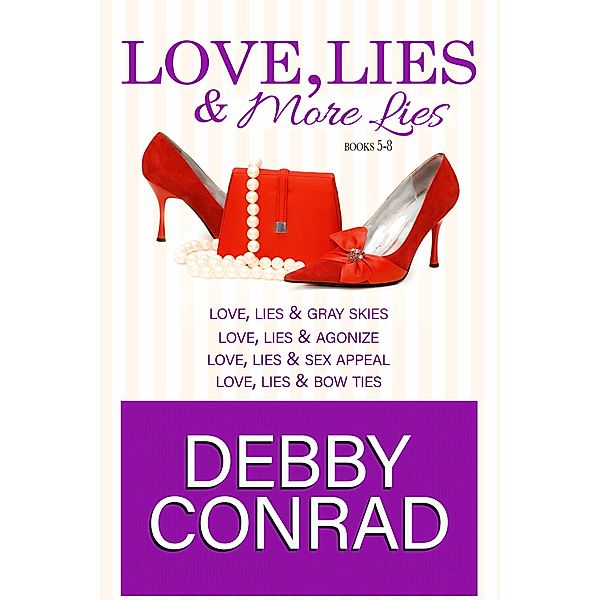 Love, Lies and More Lies - Books 5-8, Debby Conrad