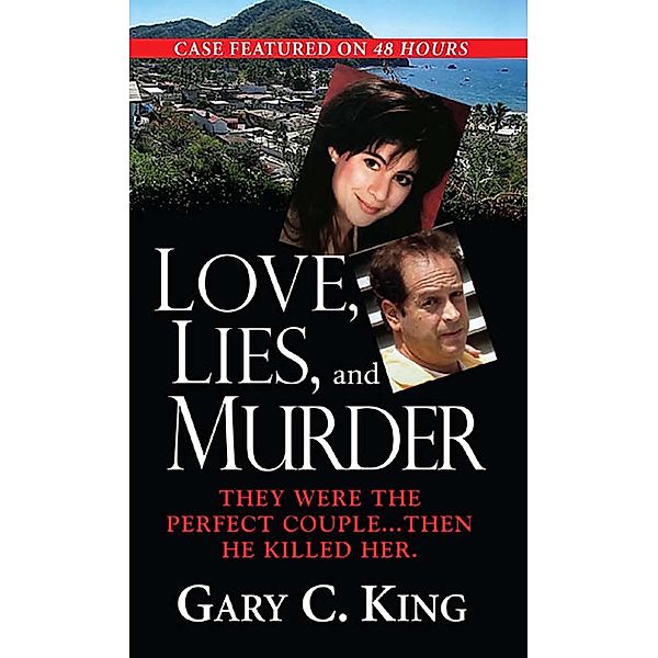 Love, Lies, And Murder, Gary C. King