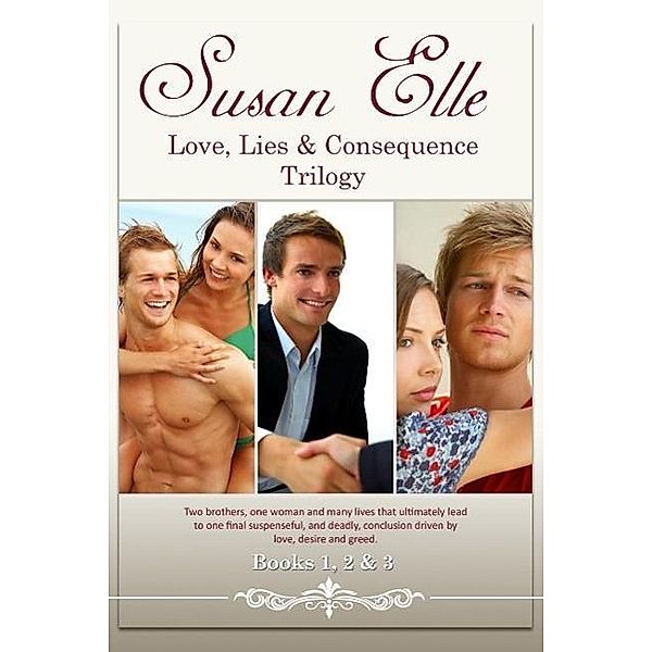 Love, Lies & Consequences Trilogy : Books 1, 2 & 3, Susan Elle