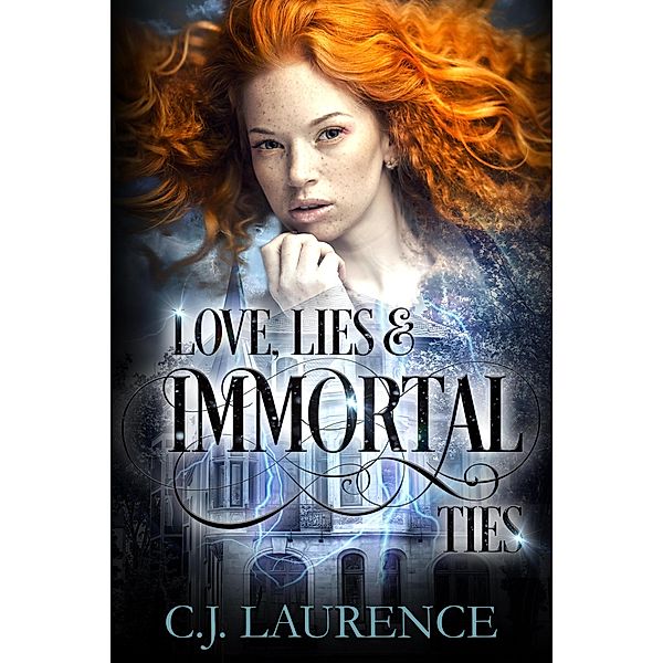 Love, Lies & Immortal Ties (Love, Lies & Ties, #1) / Love, Lies & Ties, C. J. Laurence